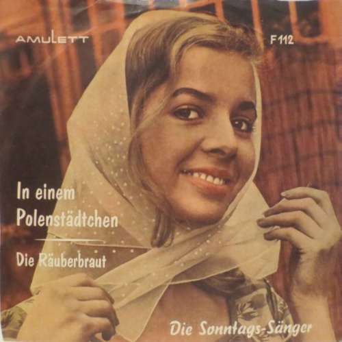 Cover Die Sonntags-Sänger - In Einem Polenstädtchen / Die Räuberbraut (7, Single) Schallplatten Ankauf