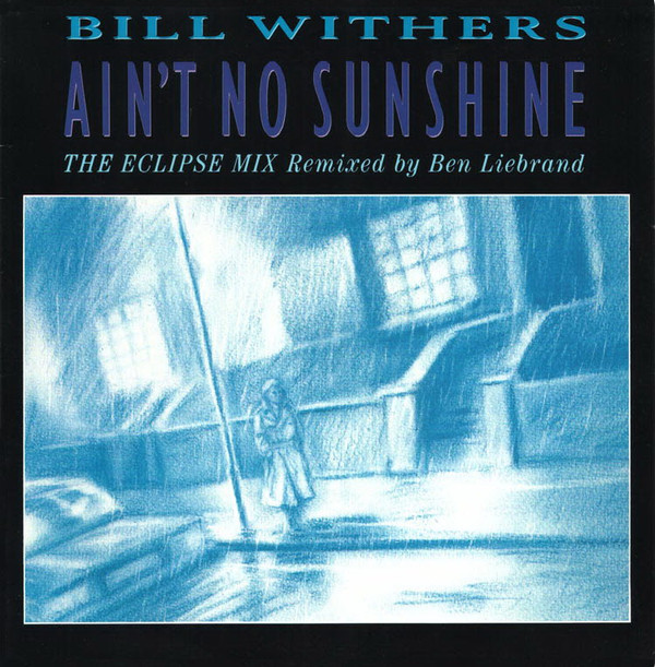 Cover Bill Withers - Ain't No Sunshine (The Eclipse Mix) (7) Schallplatten Ankauf
