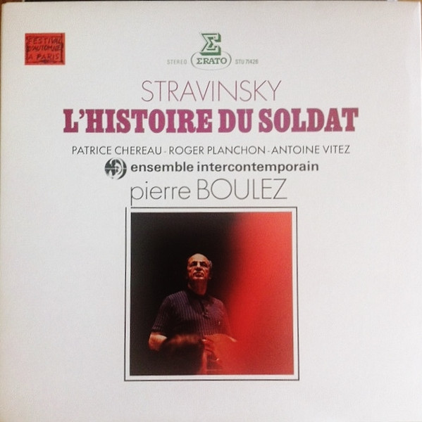 Bild Stravinsky* - Pierre Boulez / Ensemble Intercontemporain / Patrice Chereau* / Roger Planchon / Antoine Vitez - L'Histoire Du Soldat (LP, Album) Schallplatten Ankauf