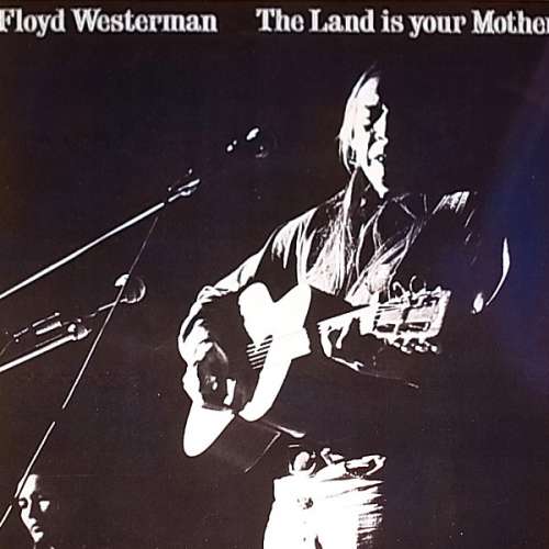 Cover Floyd Westerman - The Land Is Your Mother (LP, Album) Schallplatten Ankauf
