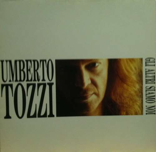 Cover Umberto Tozzi - Gli Altri Siamo Noi (LP, Album) Schallplatten Ankauf