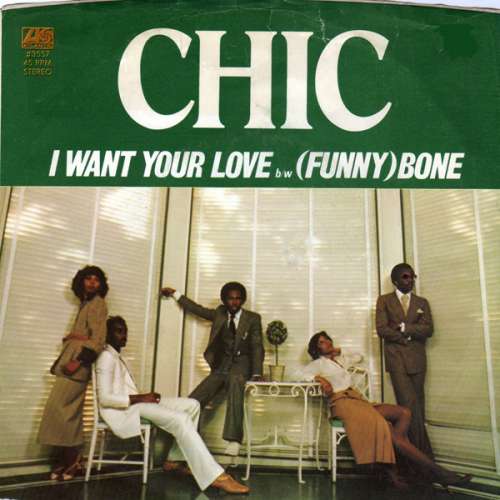 Cover Chic - I Want Your Love / (Funny) Bone (7, Spe) Schallplatten Ankauf