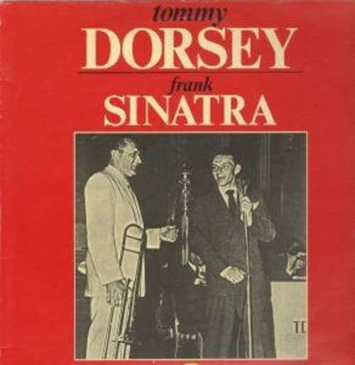 Cover Tommy Dorsey, Frank Sinatra - Tommy Dorsey - Frank Sinatra (LP, Comp) Schallplatten Ankauf