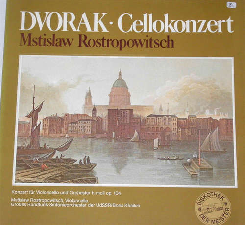 Cover Antonín Dvořák, Mstislaw Rostropowitsch*, Grosses Rundfunk-Sinfonieorchester Der UdSSR*, Boris Khaikin - Dvorak - Cellokonzert (LP) Schallplatten Ankauf