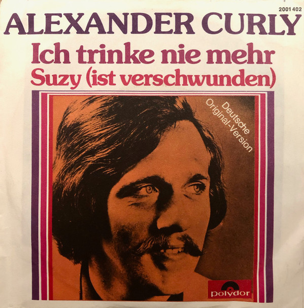 Cover Alexander Curly - Ich Trinke Nie Mehr (7) Schallplatten Ankauf