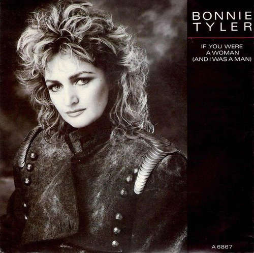 Cover Bonnie Tyler - If You Were A Woman (And I Was A Man) (7, Single) Schallplatten Ankauf