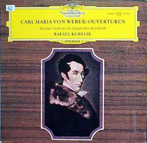 Cover Carl Maria von Weber - Rafael Kubelik, Sinfonie-Orchester Des Bayrischen Rundfunks* - Carl Maria von Webber: Ouverturen (LP) Schallplatten Ankauf