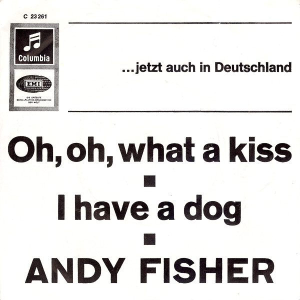 Cover Andy Fisher - Oh, Oh, What A Kiss / I Have A Dog (7, Single) Schallplatten Ankauf