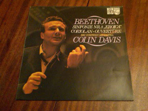 Cover Sir Colin Davis - Beethoven Sinfonie Nr.3 Eroica Coriolan - Ouvertüre (LP) Schallplatten Ankauf