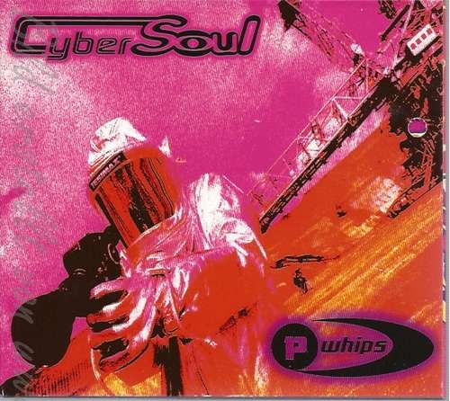 Cover P Whips* - Cyber Soul (CD, Album, Dig) Schallplatten Ankauf