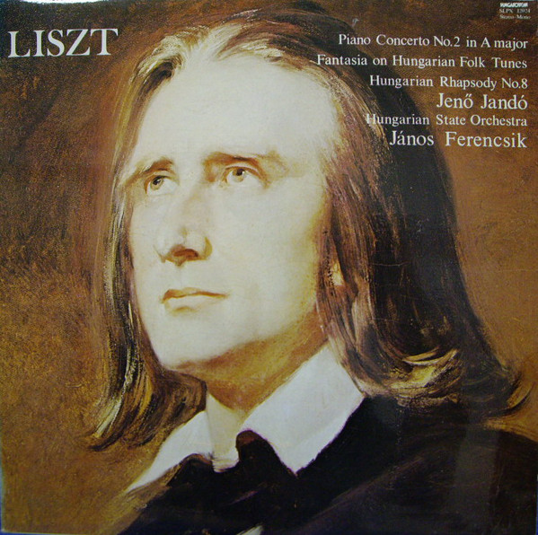 Cover Liszt*, Jenö Jandó, Hungarian State Orchestra, János Ferencsik - Piano Concerto No. 2 In A Major / Fantasia On Hungarian Folk Tunes / Hungarian Rhapsody No.8 (LP) Schallplatten Ankauf