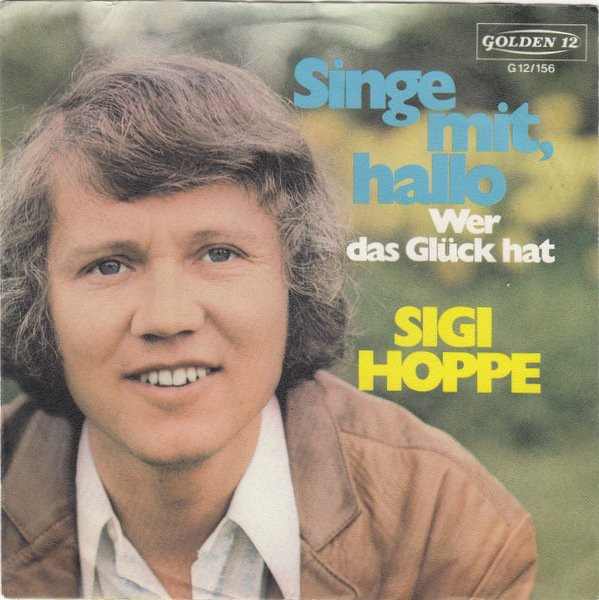 Cover Sigi Hoppe - Singe Mit, Hallo (7, Single, Mono) Schallplatten Ankauf