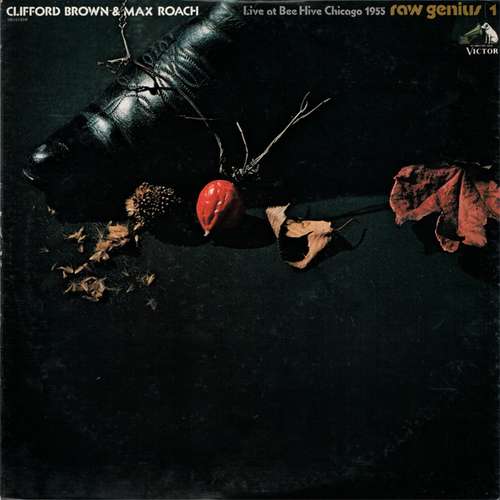 Cover Clifford Brown & Max Roach* -  Raw Genius - Live At Bee Hive Chicago 1955 Vol 1 (LP, Album, Mono) Schallplatten Ankauf
