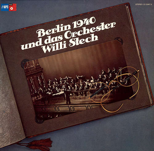 Cover Das Orchester Willi Stech* - Berlin 1940 Und Das Orchester Willi Stech (2xLP, Album, Mono) Schallplatten Ankauf