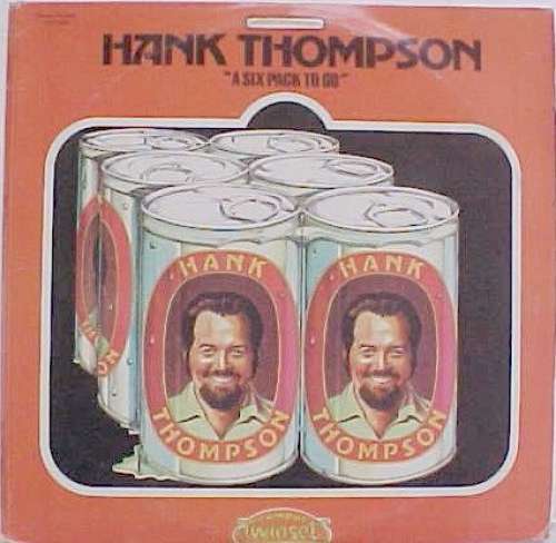 Cover Hank Thompson - A Six Pack To Go (2xLP, Comp) Schallplatten Ankauf