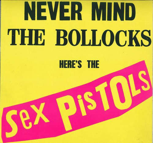Cover Sex Pistols - Never Mind The Bollocks Here's The Sex Pistols (LP, Album, RE) Schallplatten Ankauf