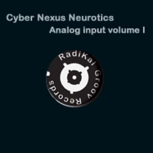 Cover Cyber Nexus Neurotics - Analog Input Volume 1 (12) Schallplatten Ankauf
