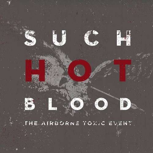 Cover The Airborne Toxic Event - Such Hot Blood (LP + 7) Schallplatten Ankauf