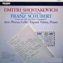 Cover Dmitri Shostakovich / Franz Schubert - Arto Noras • Tapani Valsta - Sonata For Cello And Piano / Sonata For Cello And Piano ”Arpeggione” (LP) Schallplatten Ankauf