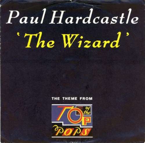 Cover Paul Hardcastle - The Wizard (The Theme From Top Of The Pops) (7, Single) Schallplatten Ankauf