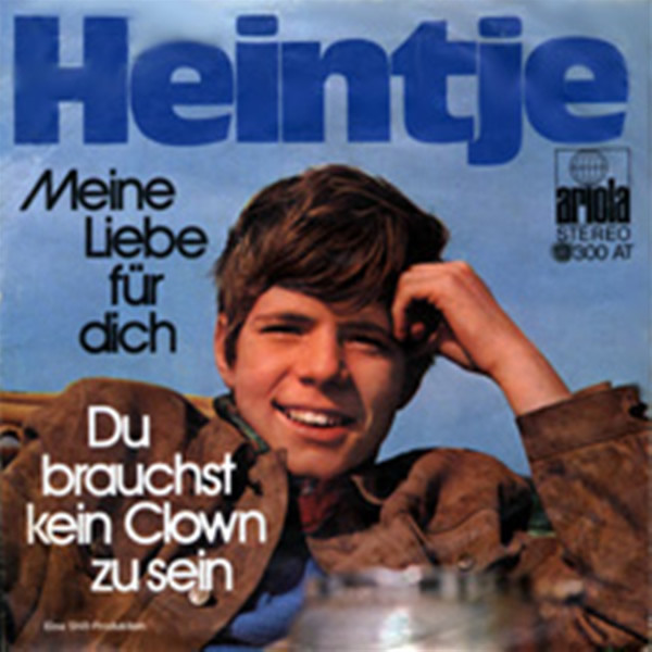 Cover Heintje - Meine Liebe Für Dich / Du Brauchst Kein Clown Zu Sein (7, Single) Schallplatten Ankauf