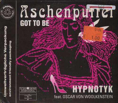 Cover Hypnotyk Feat. Oscar Von Woolkenstein - Aschenputtel - Got To Be (CD, Maxi, Mag) Schallplatten Ankauf