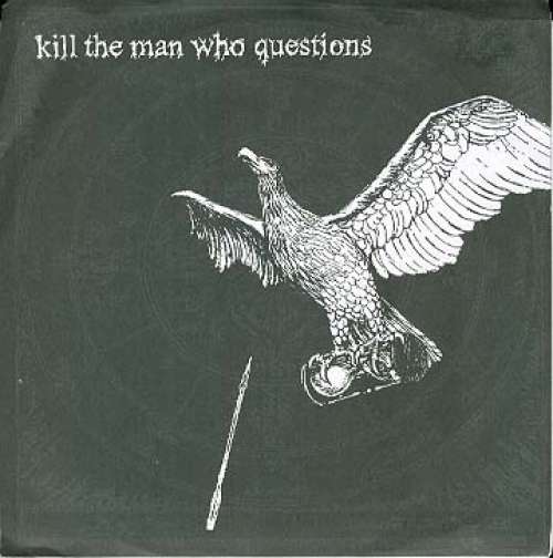 Cover Kill The Man Who Questions - Kill The Man Who Questions (7) Schallplatten Ankauf