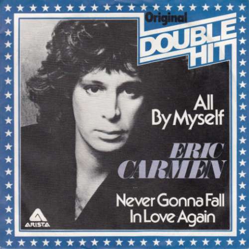 Bild Eric Carmen - All By Myself / Never Gonna Fall In Love Again (7, Single) Schallplatten Ankauf