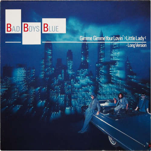 Cover Bad Boys Blue - Gimme Gimme Your Lovin' ›Little Lady‹ (Long Version) (12, Maxi) Schallplatten Ankauf