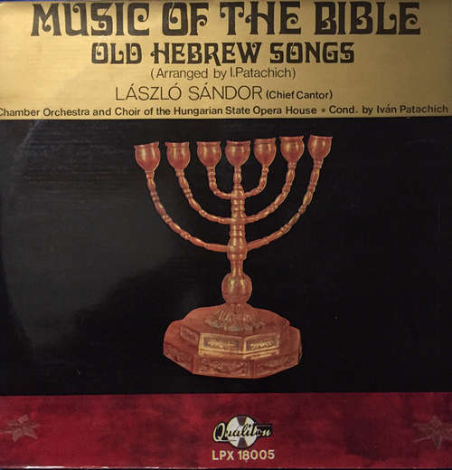 Cover László Sándor (2) / Chamber Choir Of The Hungarian State Opera House* / Orchestra Of The Hungarian State Opera House* Conducted By Iván Patachich - Music Of The Bible - Old Hebrew Songs (LP, Album) Schallplatten Ankauf