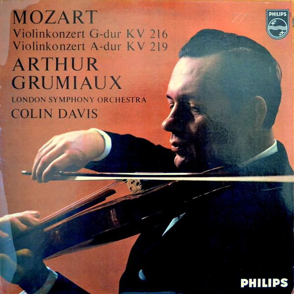 Cover Wolfgang Amadeus Mozart - Arthur Grumiaux - Sir Colin Davis - Violinkonzert G-dur KV 216; Violinkonzert A Dur KV 219 (LP, Album, Mono) Schallplatten Ankauf