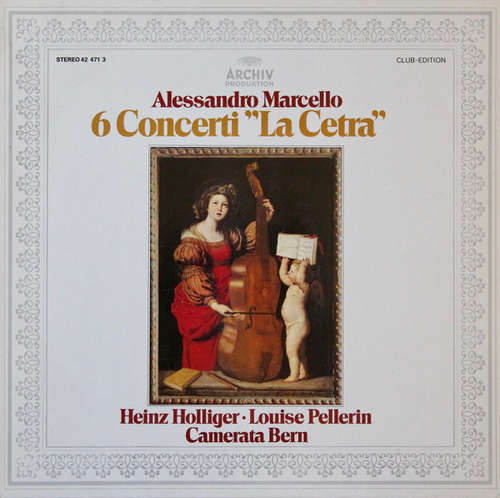 Cover Alessandro Marcello - Heinz Holliger, Louise Pellerin*, Camerata Bern - 6 Concerti La Cetra (LP, Club) Schallplatten Ankauf