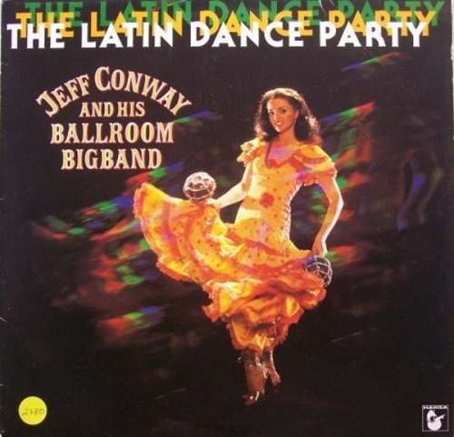 Cover Jeff Conway And His Ballroom Bigband - The Latin Dance Party (LP, Album) Schallplatten Ankauf