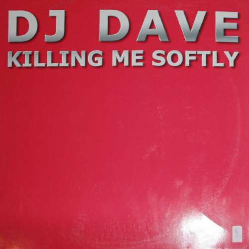 Cover DJ Dave (2) - Killing Me Softly (12) Schallplatten Ankauf