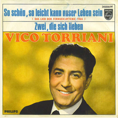 Cover Vico Torriani - So Schön, So Leicht Kann Unser Leben Sein (Das Lied Der Fernsehlotterie 1966) (7, Single) Schallplatten Ankauf