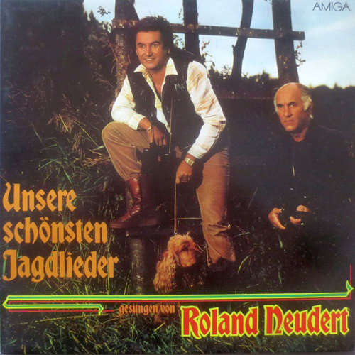 Cover Roland Neudert - Unsere Schönsten Jagdlieder (LP) Schallplatten Ankauf