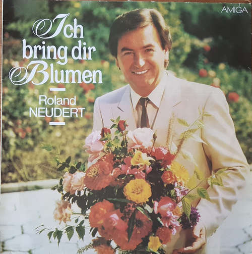 Cover Roland Neudert - Ich Bring Dir Blumen (LP, Album) Schallplatten Ankauf