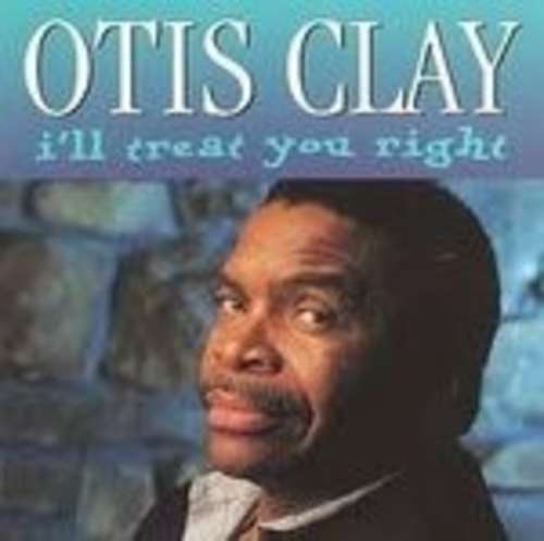 Cover Otis Clay - I'll Treat You Right (CD, Album) Schallplatten Ankauf