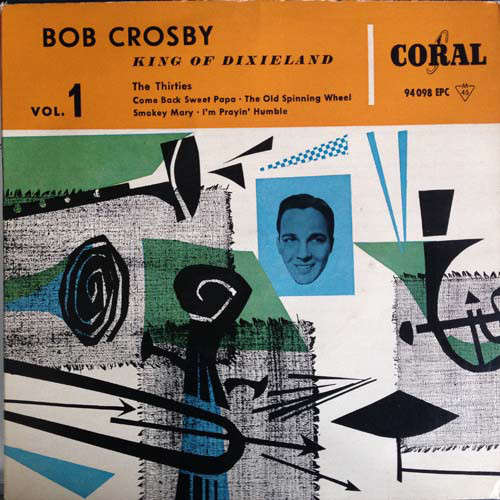 Cover Bob Crosby - King Of Dixieland (7) Schallplatten Ankauf