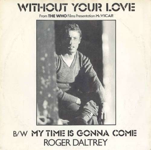 Cover Roger Daltrey - Without Your Love / My Time Is Gonna Come (7) Schallplatten Ankauf