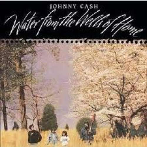 Cover Johnny Cash - Water From The Wells Of Home (LP, Album) Schallplatten Ankauf
