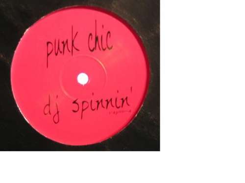 Cover Punk Chic - DJ Spinnin' (12) Schallplatten Ankauf