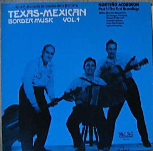 Cover Various - Texas Mexican Border Music, Vol. 4 - Norteño Acordeon Part 1: The First Recordings (LP, Comp, RE) Schallplatten Ankauf