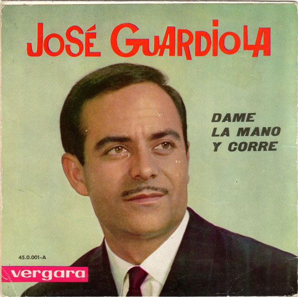 Cover José Guardiola* - Dame La Mano Y Corre / Dame Felicidad (7) Schallplatten Ankauf