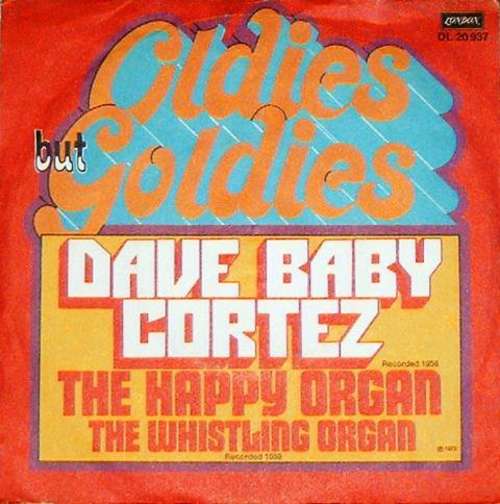 Cover Dave Baby Cortez - The Happy Organ / The Whistling Organ (7, Single) Schallplatten Ankauf