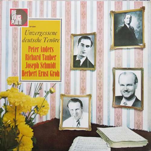 Cover Peter Anders (2), Richard Tauber, Joseph Schmidt, Herbert Ernst Groh - Unvergessene Deutsche Tenöre (LP, Comp, Mono) Schallplatten Ankauf
