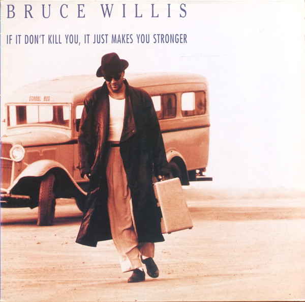 Cover Bruce Willis - If It Don't Kill You, It Just Makes You Stronger (LP, Album) Schallplatten Ankauf