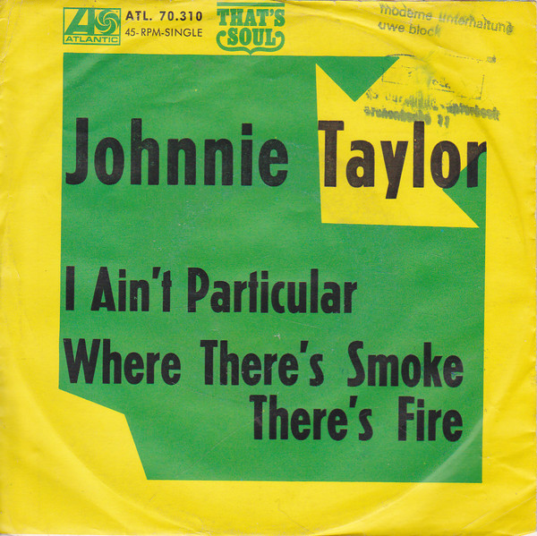 Cover Johnnie Taylor - I Ain't Particular / Where There's Smoke There's Fire (7) Schallplatten Ankauf