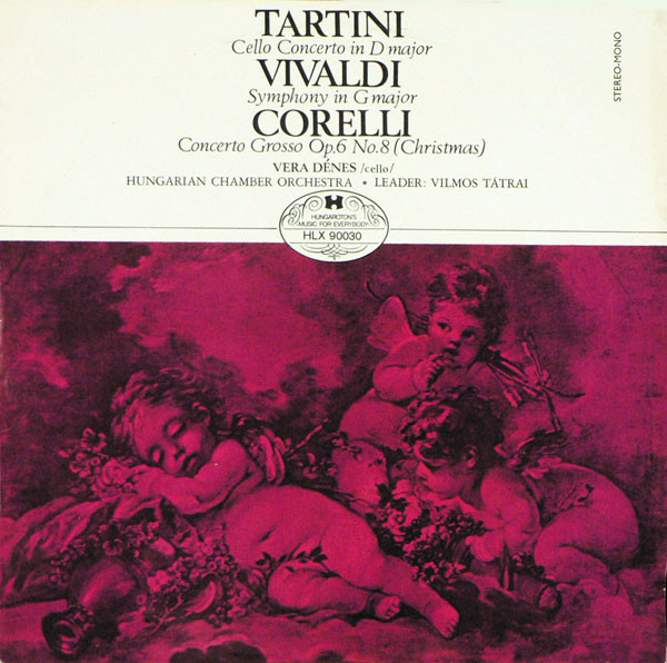 Cover Tartini*, Vivaldi*, Corelli* - Vera Dénes*, Hungarian Chamber Orchestra, Vilmos Tátrai - Cello Concerto In D Major / Symphony In G Major / Concerto Grosso Op.6 No.8 (Christmas) (LP, Mono, Eng) Schallplatten Ankauf