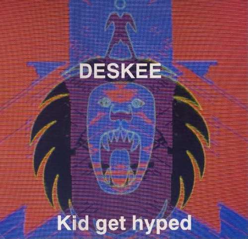 Cover Deskee - Kid Get Hyped (12) Schallplatten Ankauf